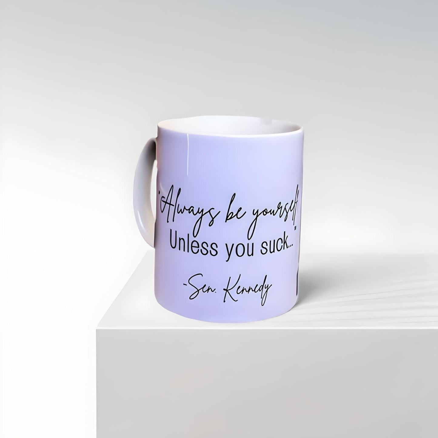 Be Yourself Sen. Kennedy Mug